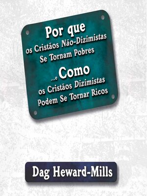 cover image of Por Que os Cristãos não Dizimistas Se Tornam Pobres e Como os Cristãos Dizimistas Podem se Tornar Ricos.